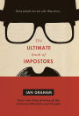 The Ultimate Book of Impostors: Over 100 True Stories of the Greatest Phonies and Frauds