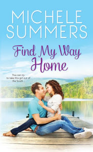 Title: Find My Way Home, Author: Michele Summers