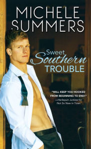 Title: Sweet Southern Trouble, Author: Michele Summers