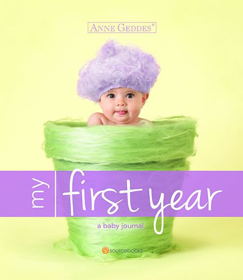 Anne Geddes My First Year: A Baby Journal by Anne Geddes, Hardcover