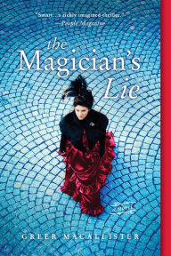 Title: The Magician's Lie, Author: Greer Macallister