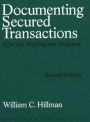 Documenting Secured Transactions: Effective Drafting and Litigation / Edition 2