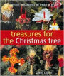Treasures for the Christmas Tree: 101 Festive Ornaments to Make & Enjoy