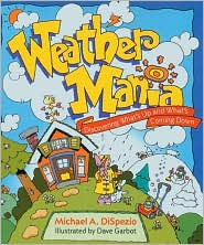 Weather Mania: Discovering What's Up and What's Coming Down