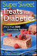 Super Sweet Treats for Diabetics: More than 330 Delectable Recipes
