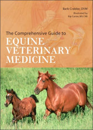 The Comprehensive Guide to Equine Veterinary Medicine