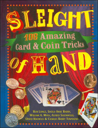Sleight of Hand: 106 Amazing Card & Coin Tricks