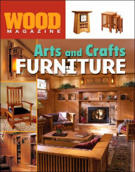 Wood Magazine: Arts and Crafts Furniture