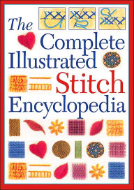 The Complete Illustrated Stitch Encyclopedia