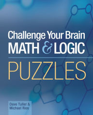 Title: Challenge Your Brain Math & Logic Puzzles, Author: Dave Tuller