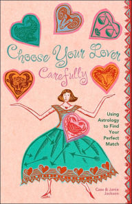 Choose Your Lover Carefully: An Astrological Guide