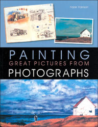 Painting Great Pictures from Photographs