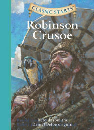 Title: Robinson Crusoe (Classic Starts Series), Author: Daniel Defoe