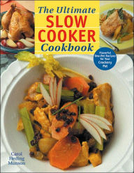 The Ultimate Slow Cooker Cookbook: Flavorful One-Pot Recipes for Your Crockery Pot
