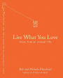 Live What You Love: Notes from an Unusual Life