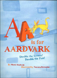 AA Is for Aardvark: Double the Letters! Double the Fun!