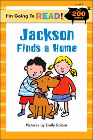 Jackson Finds a Home (I'm Going to Read Series: Level 3)