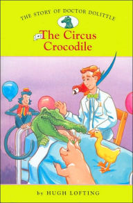Circus Crocodile (Story of Doctor Dolittle Series #2)