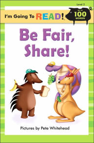 I'm Going to Read® (Level 2): Be Fair, Share!