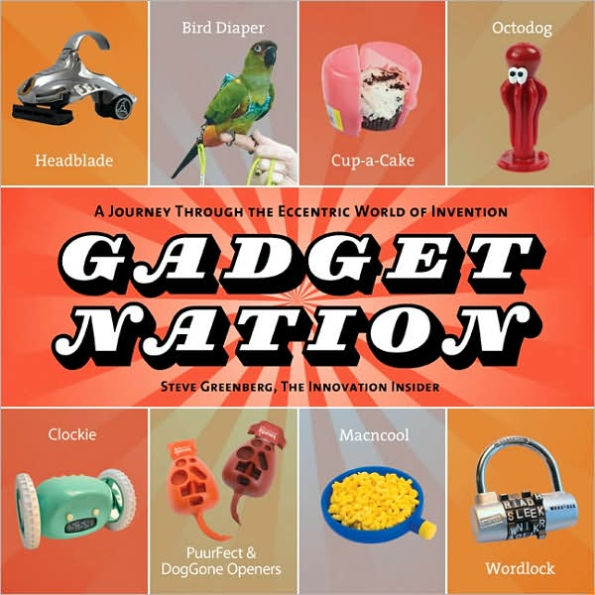 Gadget Nation: A Journey Through the Eccentric World of Invention