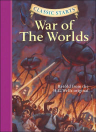 The War of the Worlds (Classic Starts Series)