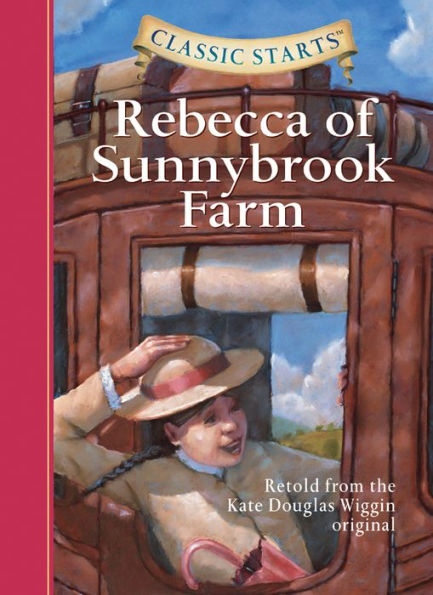 Rebecca of Sunnybrook Farm (Classic Starts Series)