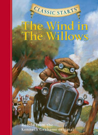 Title: The Wind in the Willows (Classic Starts Series), Author: Kenneth Grahame
