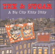 Tex & Sugar: A Big City Kitty Ditty