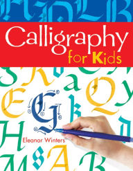 Title: Calligraphy for Kids, Author: Eleanor Winters