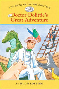 Doctor Dolittle's Great Adventure (Story of Doctor Dolittle Series #3)