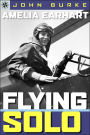 Amelia Earhart: Flying Solo (Sterling Point Books Series)