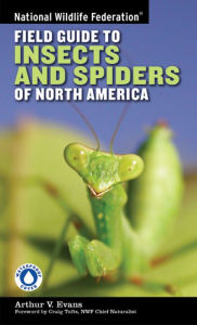 Title: National Wildlife Federation Field Guide to Insects and Spiders & Related Species of North America, Author: Arthur V. Evans