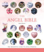 The Angel Bible: The Definitive Guide to Angel Wisdom