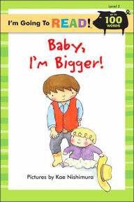 Baby, I'm Bigger (I'm Going to Read Level 2)