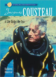 Jacques Cousteau: A Life Under the Sea (Sterling Biographies Series)