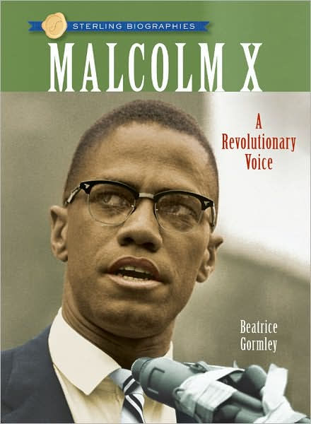 Malcolm X: A Revolutionary Voice (sterling Biographies Series) By 