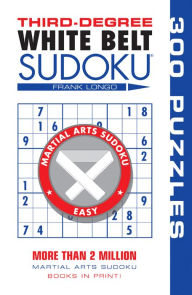 Title: Third-Degree White Belt Sudoku®, Author: Frank Longo