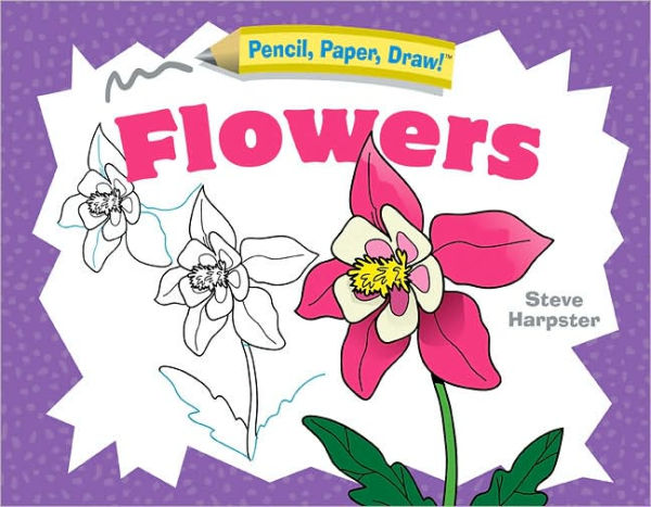 Pencil, Paper, Draw!: Flowers