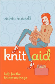 Knit Aid: A Learn It, Fix It, Finish It Guide for Knitters on the Go