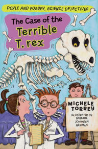 The Case of the Terrible T- Rex (Doyle and Fossey, Science Detectives Series)