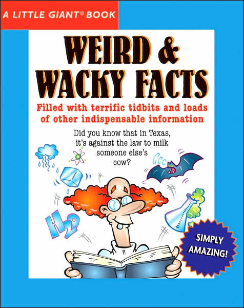 A Little Giant Book: Weird & Wacky Facts By K. R. Hobbie, Arkady Leokum ...