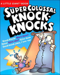 A Little Giant Book: Super Colossal Knock-Knocks