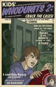 Kids' Whodunits 2: Crack the Cases! (Jonah Bixby Mysteries Series)