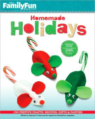 FamilyFun Homemade Holidays: 150 Festive Crafts, Recipes, Gifts & Parties
