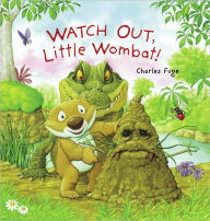 Title: Watch Out, Little Wombat!, Author: Charles Fuge