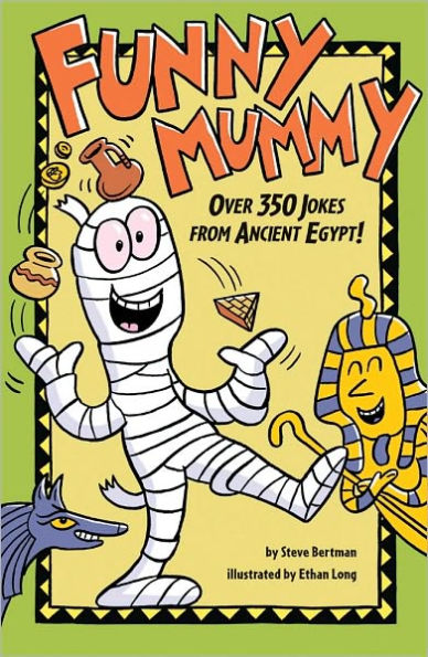 Funny Mummy: Over 350 Jokes from Ancient Egypt!