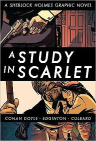 A Study in Scarlet: A Sherlock Holmes Graphic Novel (Illustrated Classics)