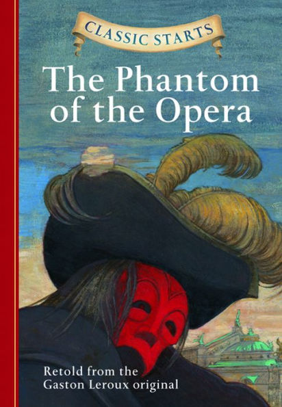 The Phantom of the Opera (Classic Starts Series)