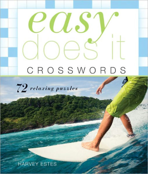 Easy Does It Crosswords: 72 Relaxing Puzzles