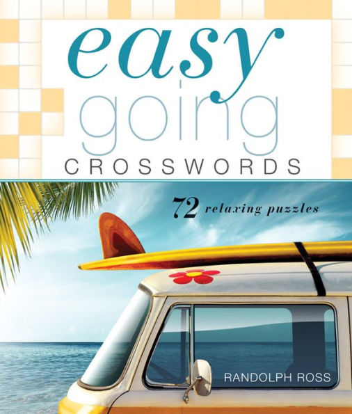 Easygoing Crosswords: 72 Relaxing Puzzles
